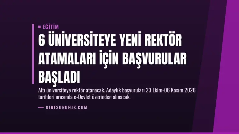 6 Üniversiteye Yeni Rektör Atamaları İçin Başvurular Başladı