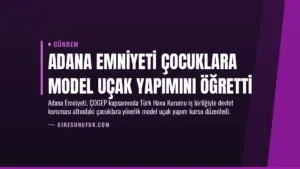 Adana Emniyeti Çocuklara Model Uçak Yapımını Öğretti
