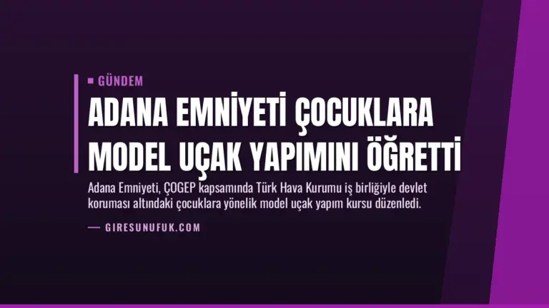 Adana Emniyeti Çocuklara Model Uçak Yapımını Öğretti