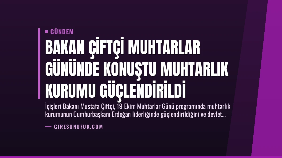 Bakan Çiftçi Muhtarlar Gününde Konuştu Muhtarlık Kurumu Güçlendirildi