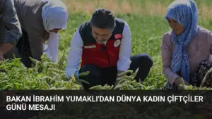 Bakan İbrahim Yumaklı’dan Dünya Kadın Çiftçiler Günü Mesajı