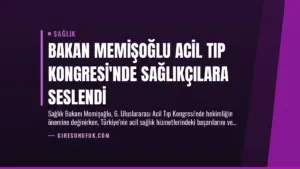 Bakan Memişoğlu Acil Tıp Kongresi’nde Sağlıkçılara Seslendi