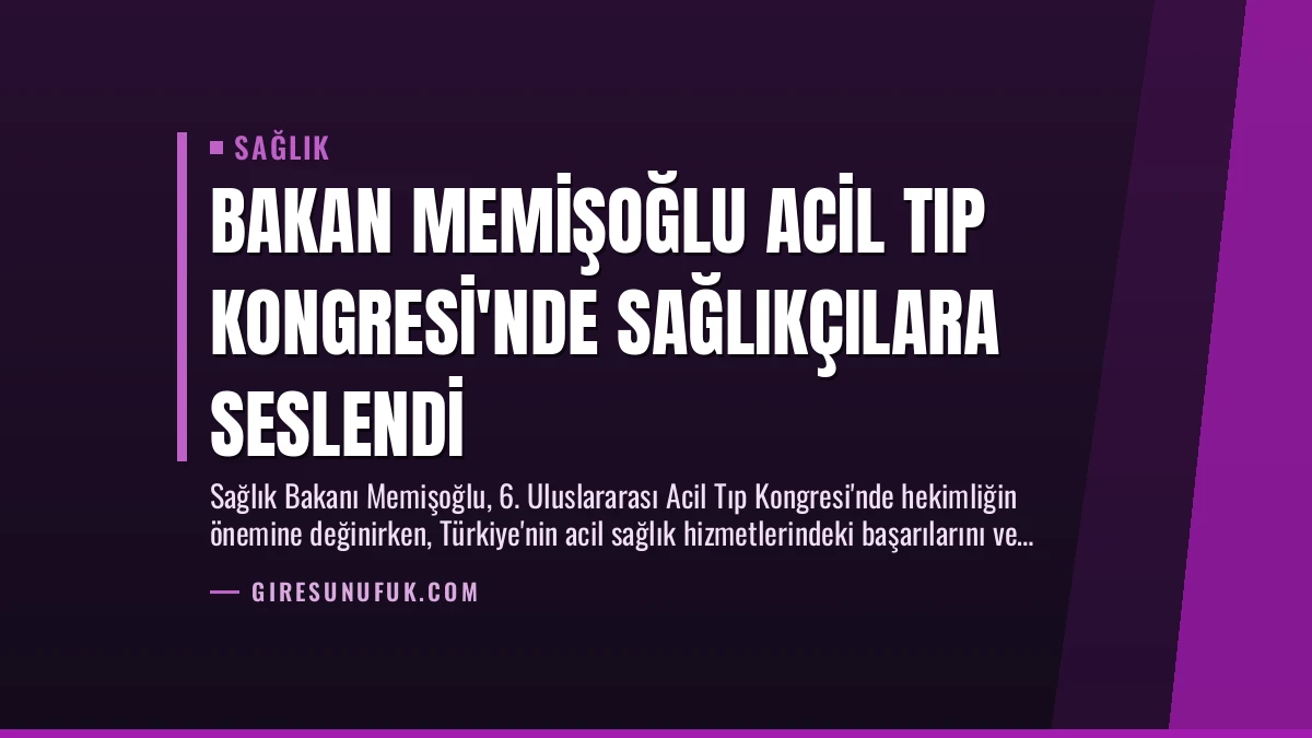 Bakan Memişoğlu Acil Tıp Kongresi’nde Sağlıkçılara Seslendi