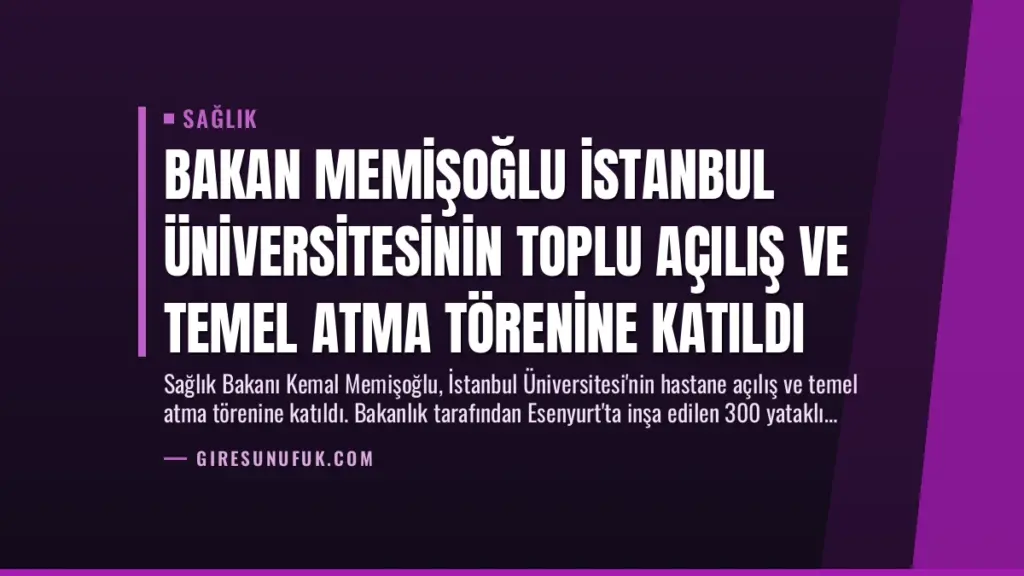 Bakan Memişoğlu İstanbul Üniversitesinin Toplu Açılış ve Temel Atma Törenine Katıldı