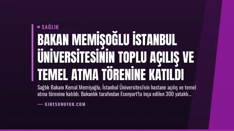 Bakan Memişoğlu İstanbul Üniversitesinin Toplu Açılış ve Temel Atma Törenine Katıldı