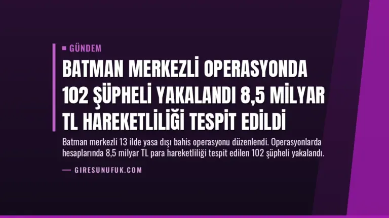 Batman Merkezli Operasyonda 102 Şüpheli Yakalandı 8,5 Milyar TL Hareketliliği Tespit Edildi