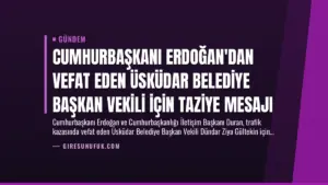Cumhurbaşkanı Erdoğan’dan Vefat Eden Üsküdar Belediye Başkan Vekili İçin Taziye Mesajı