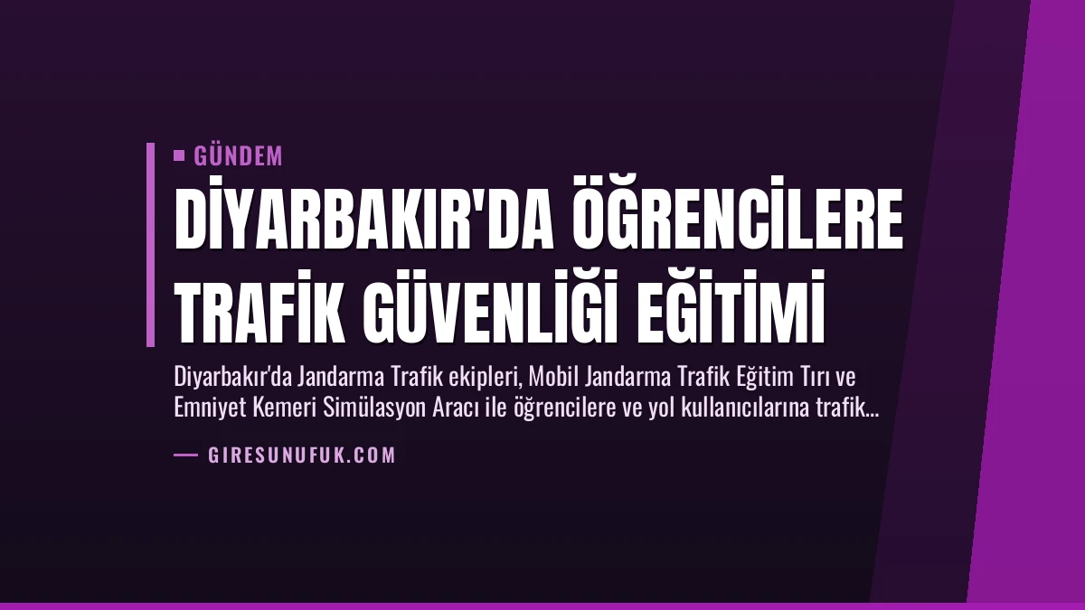 Diyarbakır’da Öğrencilere Trafik Güvenliği Eğitimi