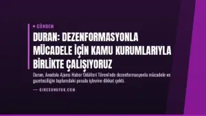 Duran: Dezenformasyonla mücadele için kamu kurumlarıyla birlikte çalışıyoruz
