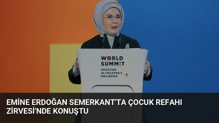 Emine Erdoğan Semerkant’ta Çocuk Refahı Zirvesi’nde Konuştu