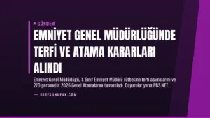 Emniyet Genel Müdürlüğünde Terfi ve Atama Kararları Alındı