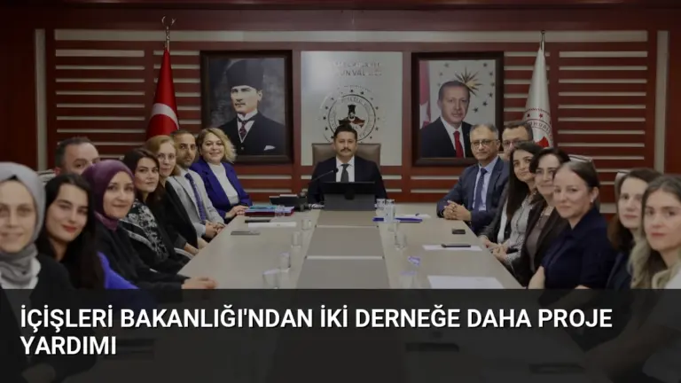 İçişleri Bakanlığı’ndan İki Derneğe Daha Proje Yardımı