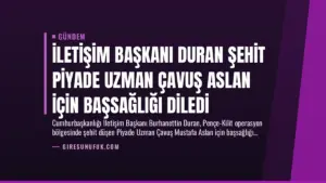 İletişim Başkanı Duran Şehit Piyade Uzman Çavuş Aslan İçin Başsağlığı Diledi