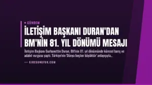 İletişim Başkanı Duran’dan BM’nin 81. Yıl Dönümü Mesajı