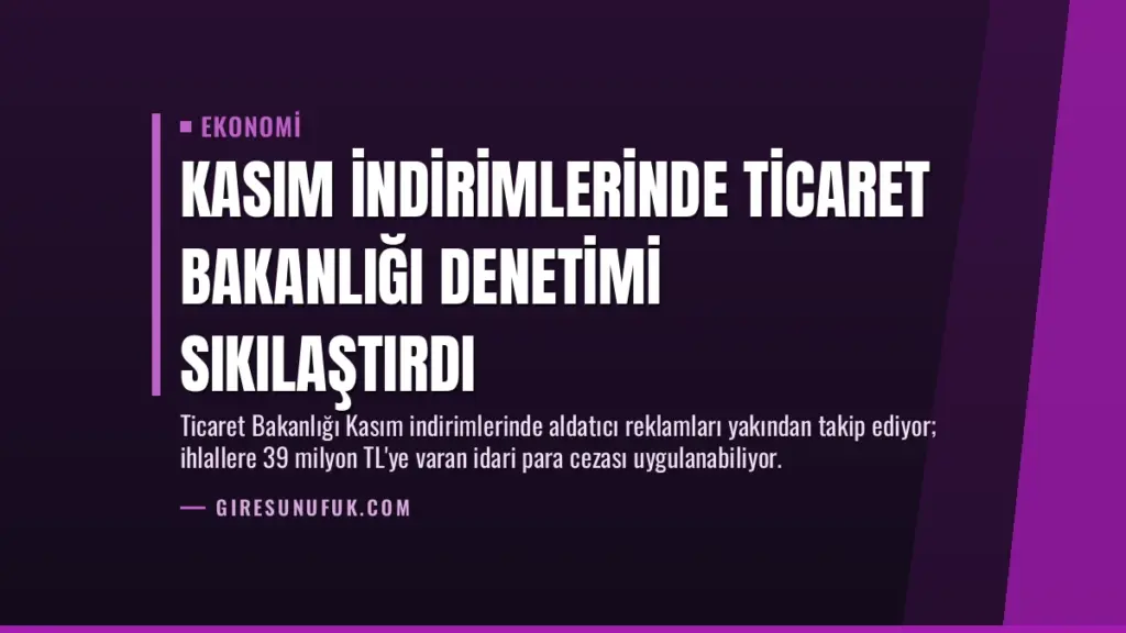 Kasım İndirimlerinde Ticaret Bakanlığı Denetimi Sıkılaştırdı