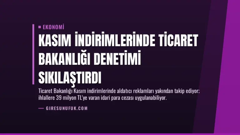 Kasım İndirimlerinde Ticaret Bakanlığı Denetimi Sıkılaştırdı