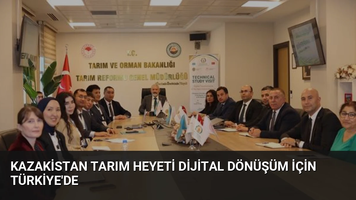 Kazakistan Tarım Heyeti Dijital Dönüşüm İçin Türkiye’de