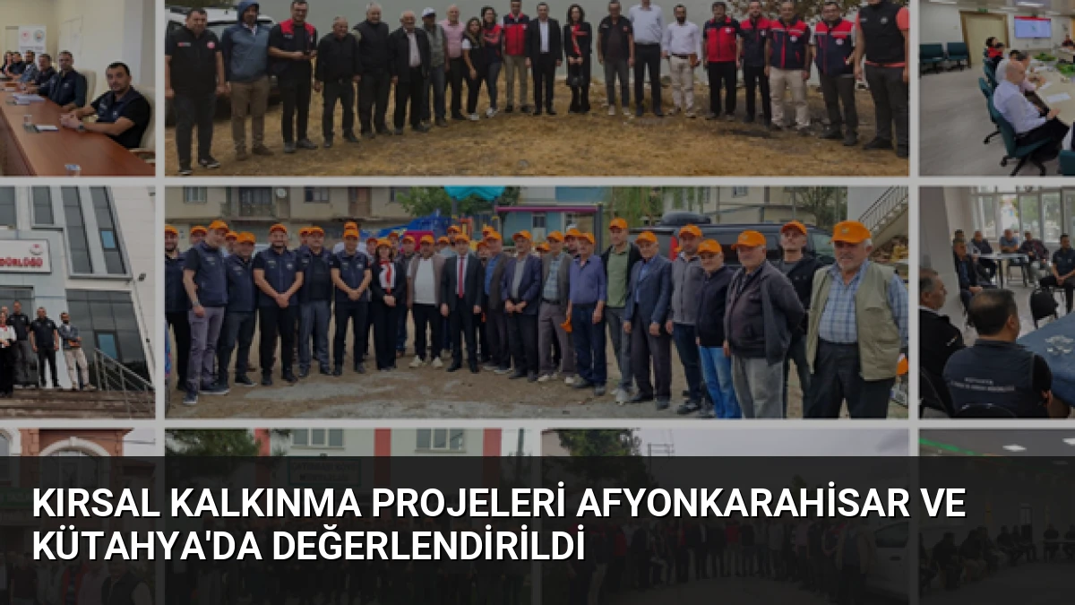 Kırsal Kalkınma Projeleri Afyonkarahisar ve Kütahya’da Değerlendirildi