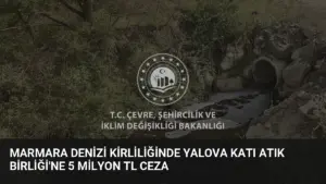 Marmara Denizi Kirliliğinde Yalova Katı Atık Birliği’ne 5 Milyon TL Ceza