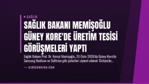 Sağlık Bakanı Memişoğlu Güney Kore’de Üretim Tesisi Görüşmeleri Yaptı