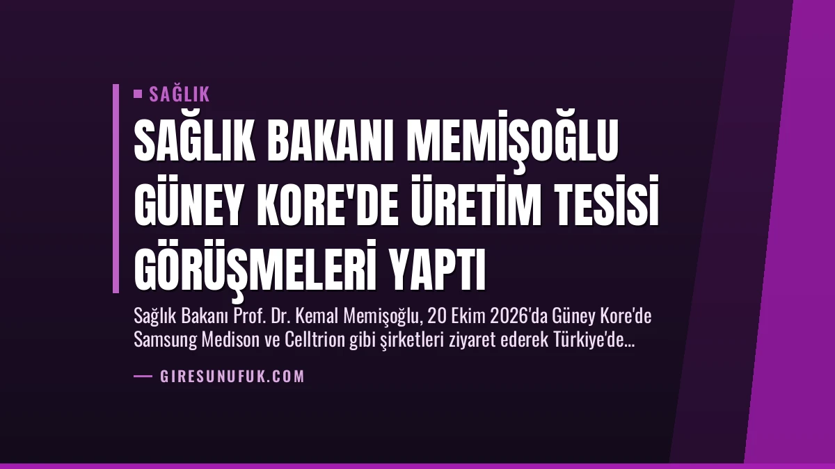 Sağlık Bakanı Memişoğlu Güney Kore’de Üretim Tesisi Görüşmeleri Yaptı