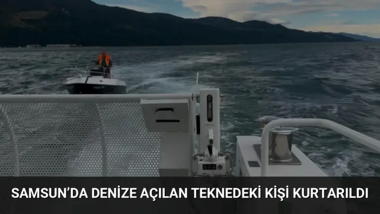 Samsun’da Denize Açılan Teknedeki Kişi Kurtarıldı