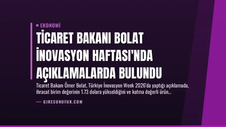 Ticaret Bakanı Bolat İnovasyon Haftası’nda Açıklamalarda Bulundu