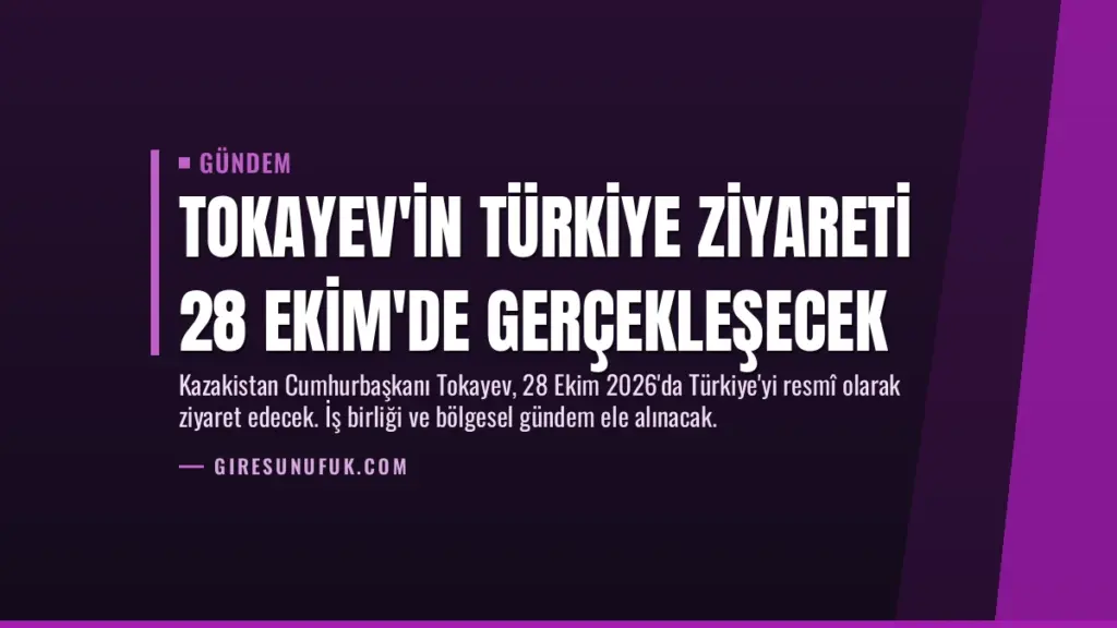 Tokayev'in Türkiye ziyareti 28 Ekim'de gerçekleşecek