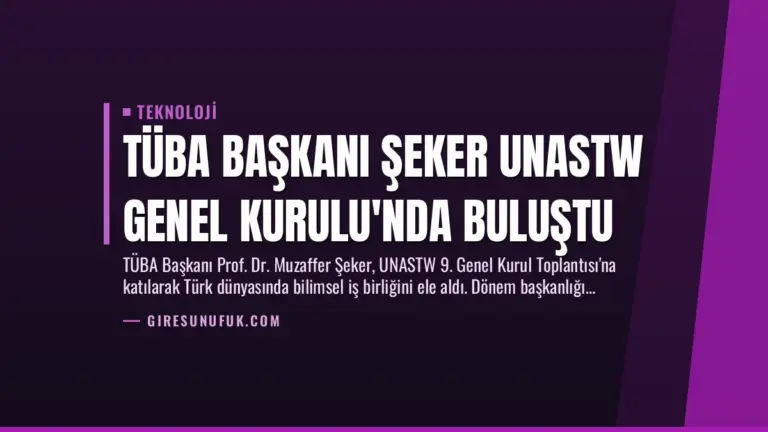 TÜBA Başkanı Şeker UNASTW Genel Kurulu’nda Buluştu