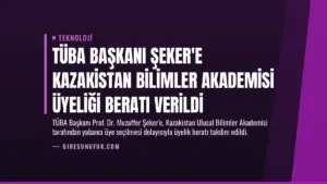 TÜBA Başkanı Şeker’e Kazakistan Bilimler Akademisi Üyeliği Beratı Verildi
