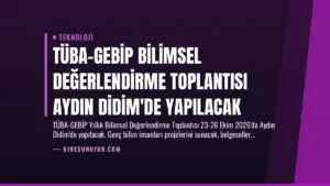 TÜBA-GEBİP Bilimsel Değerlendirme Toplantısı Aydın Didim’de Yapılacak