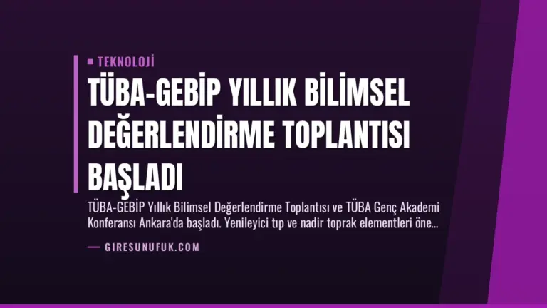 TÜBA-GEBİP Yıllık Bilimsel Değerlendirme Toplantısı Başladı