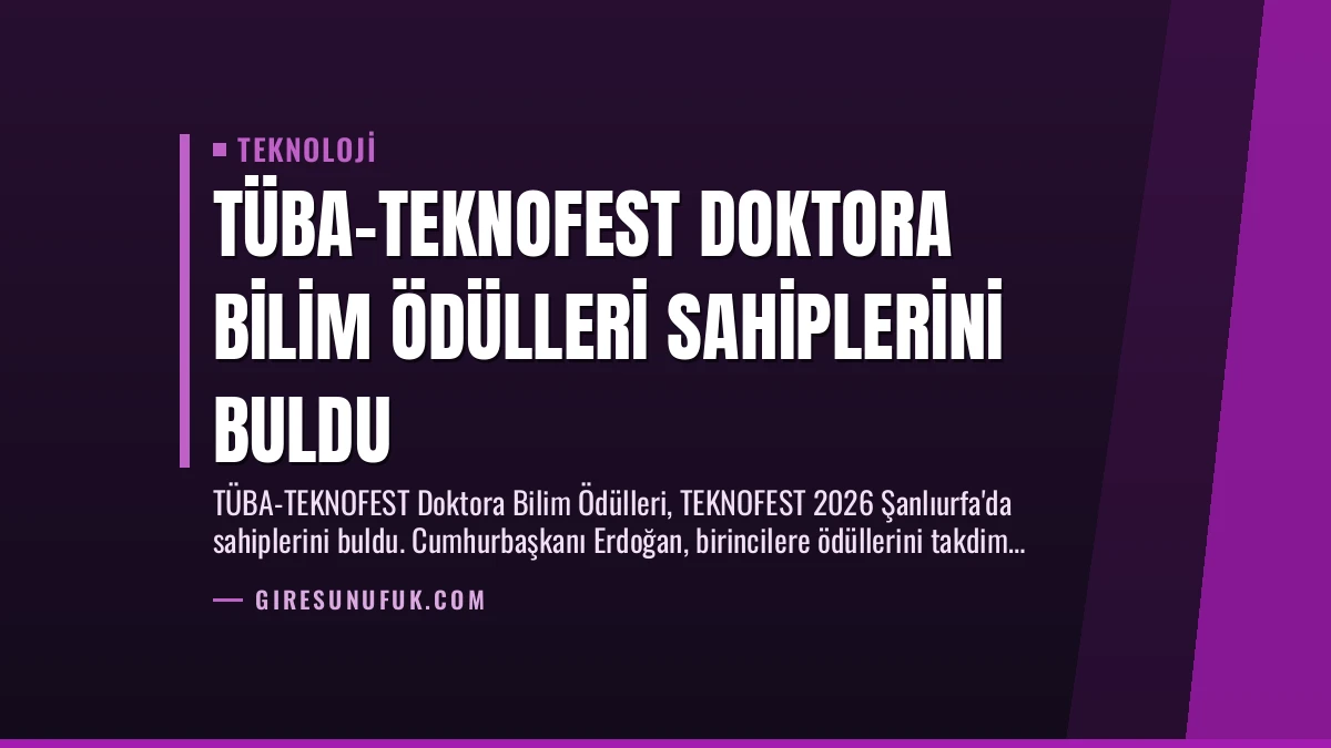 TÜBA-TEKNOFEST Doktora Bilim Ödülleri Sahiplerini Buldu