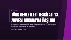 Türk Devletleri Teşkilatı 13. Zirvesi Ankara'da Başladı