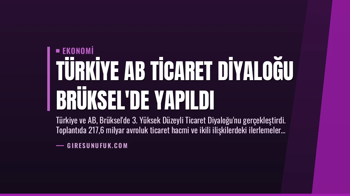 Türkiye AB Ticaret Diyaloğu Brüksel’de Yapıldı