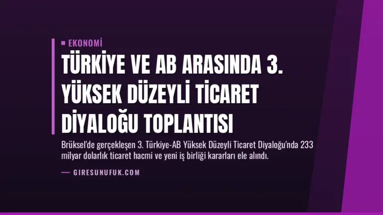 Türkiye ve AB Arasında 3. Yüksek Düzeyli Ticaret Diyaloğu Toplantısı