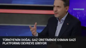 Türkiye’nin Doğal Gaz Üretiminde Osman Gazi Platformu Devreye Giriyor