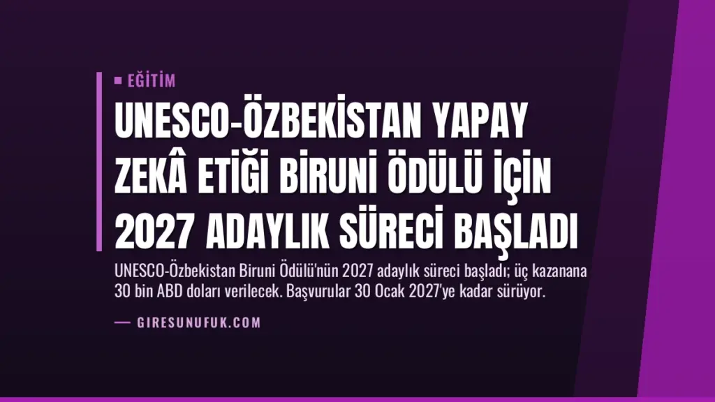 UNESCO-Özbekistan Yapay Zekâ Etiği Biruni Ödülü için 2027 Adaylık Süreci Başladı