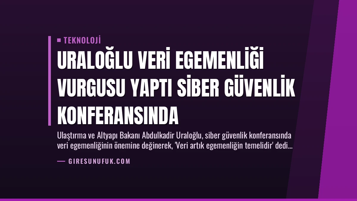 Uraloğlu Veri Egemenliği Vurgusu Yaptı Siber Güvenlik Konferansında