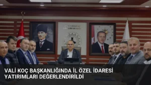 Vali Koç Başkanlığında İl Özel İdaresi Yatırımları Değerlendirildi