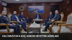 Vali Mustafa Koç ASKON Heyetini Ağırladı
