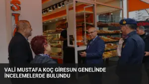 Vali Mustafa Koç Giresun genelinde incelemelerde bulundu