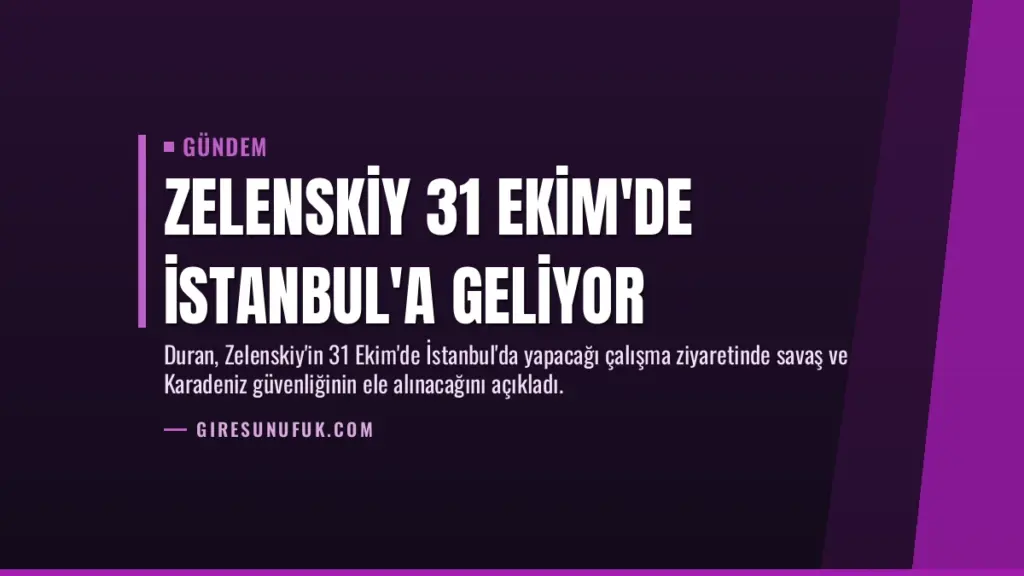 Zelenskiy 31 Ekim'de İstanbul'a Geliyor