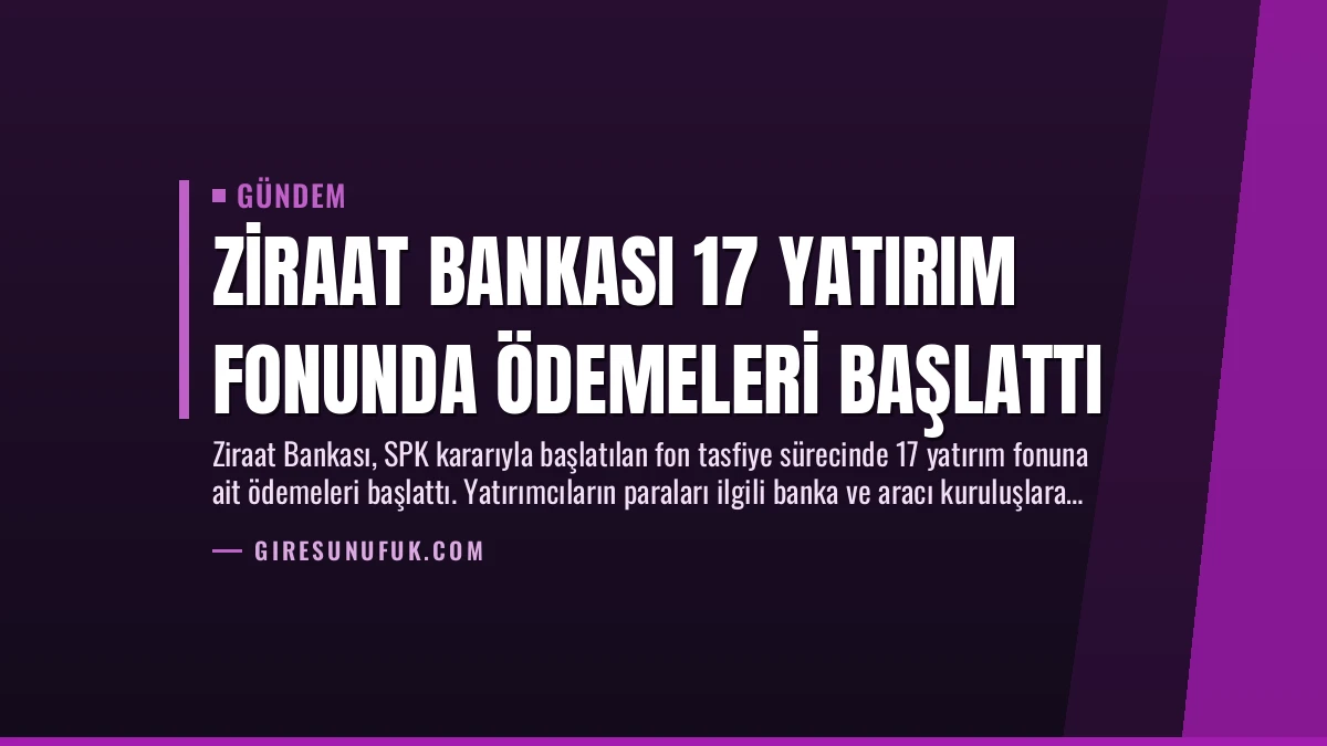 Ziraat Bankası 17 Yatırım Fonunda Ödemeleri Başlattı